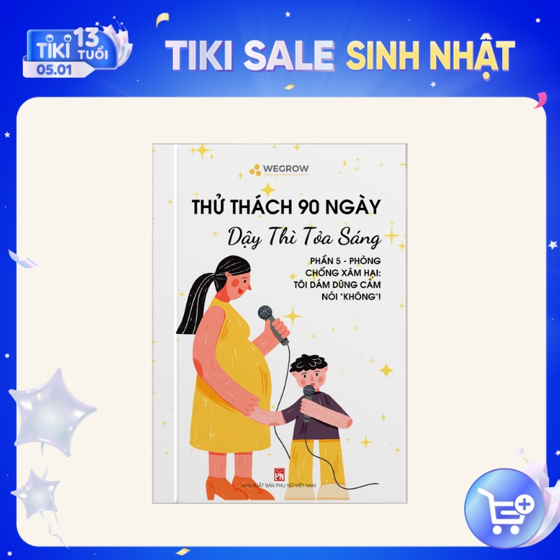 Sách &quot;90 ngày dậy thì tỏa sáng&quot; WeGrow PHẦN 5 - Phòng chống xâm hại: Tôi dám dũng cảm nói &quot;Không&quot; | Sách giáo dục giới tính toàn diện đầu tiên tại Việt Nam, phù hợp với trẻ 6-18 tuổi