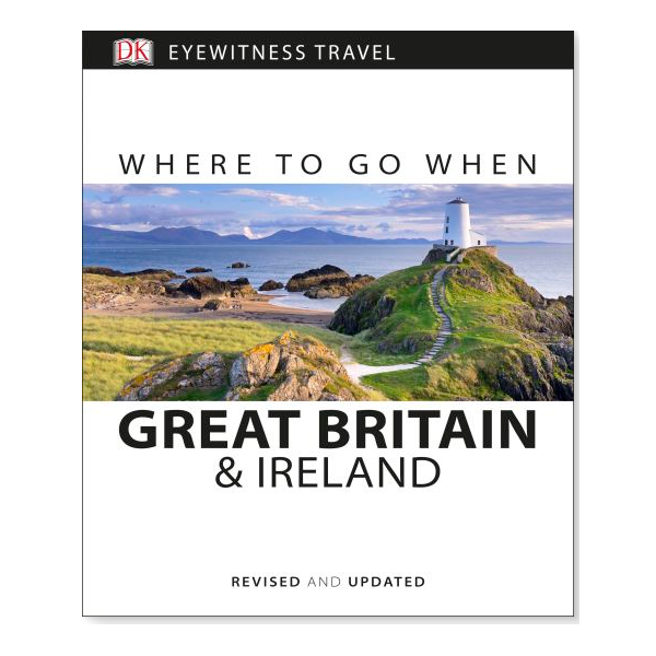 Where to Go When: Great Britain and Ireland