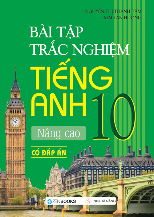 Bài Tập Trắc Nghiệm Tiếng Anh Nâng Cao Lớp 10 (Có đáp án)