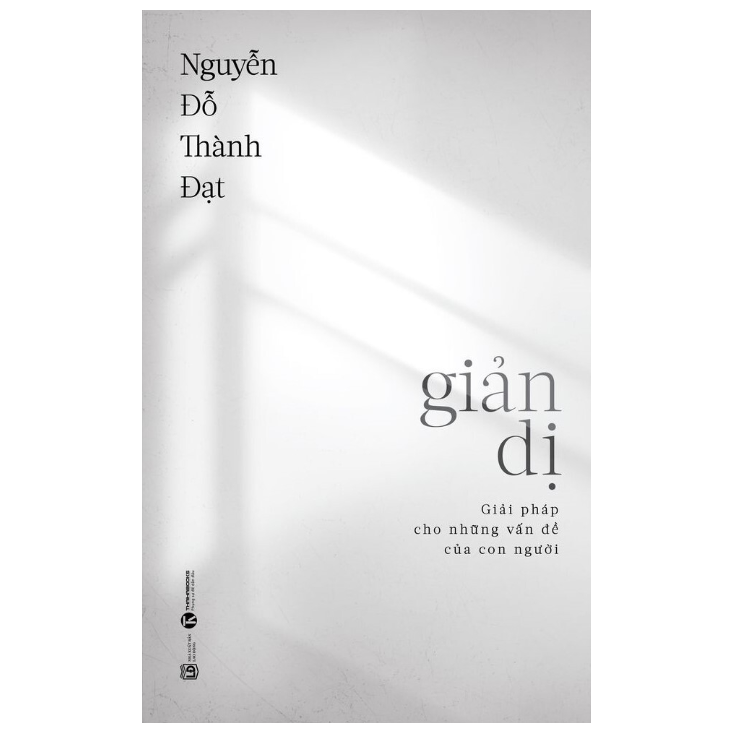 Cuốn Sách Kĩ Năng Giúp Bạn Thiết Lập Cuộc Sống Đơn Giản, Hiệu Qủa: Giản Dị - Giải Pháp Cho Những Vấn Đề Của Con Người