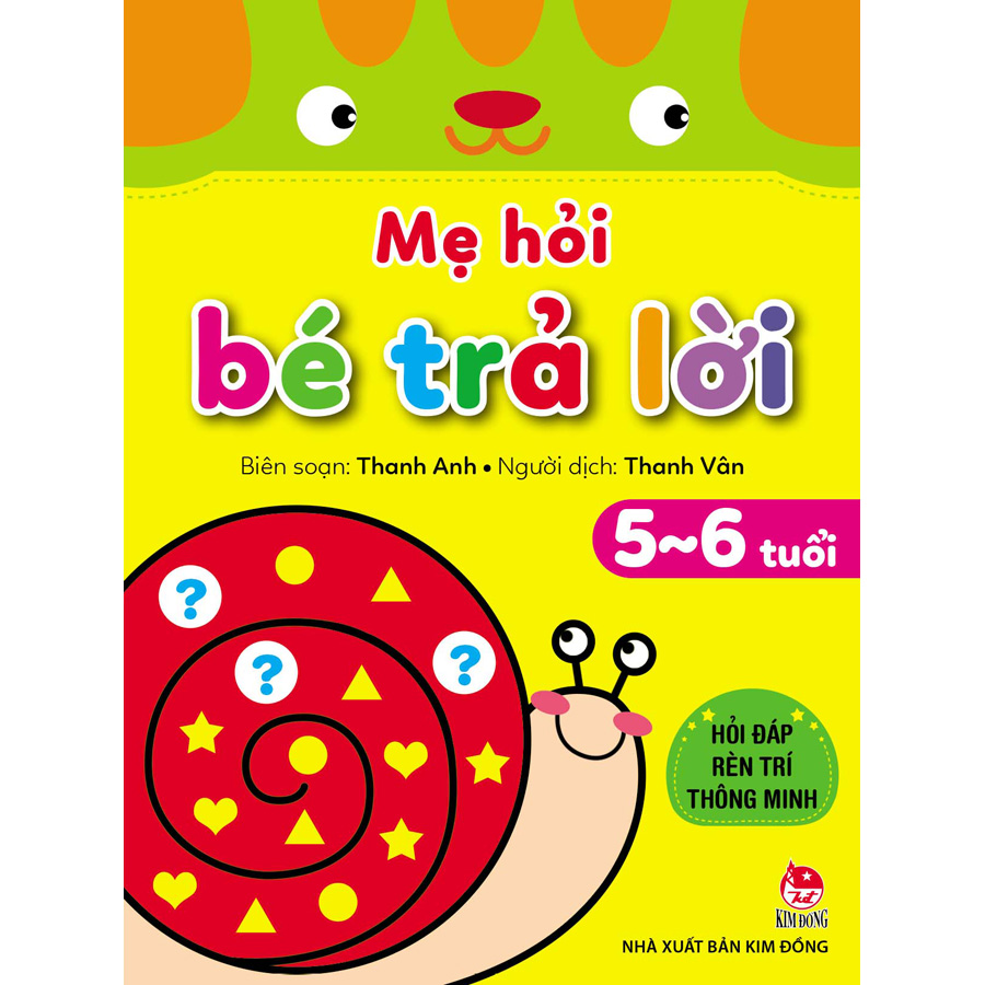 Mẹ Hỏi Bé Trả Lời: Hỏi Đáp Rèn Trí Thông Minh_ 5-6 Tuổi