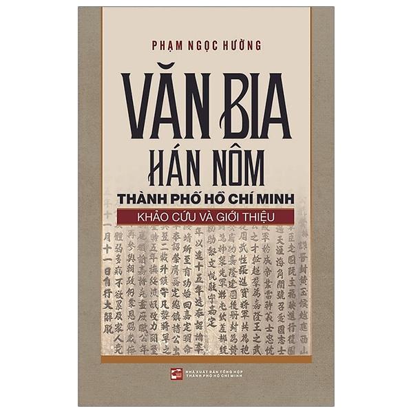 Văn Bia Han Nôm Thanh Phô Hô Chi Minh - Khao Cưu Va Giơi Thiêu