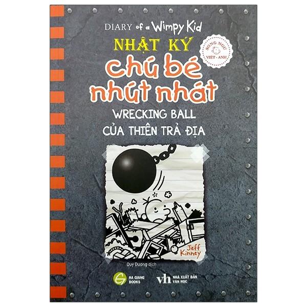 Song Ngữ Việt - Anh - Diary Of A Wimpy Kid - Nhật Ký Chú Bé Nhút Nhát - Tập 14 - Của Thiên Trả Địa - Wrecking Ball