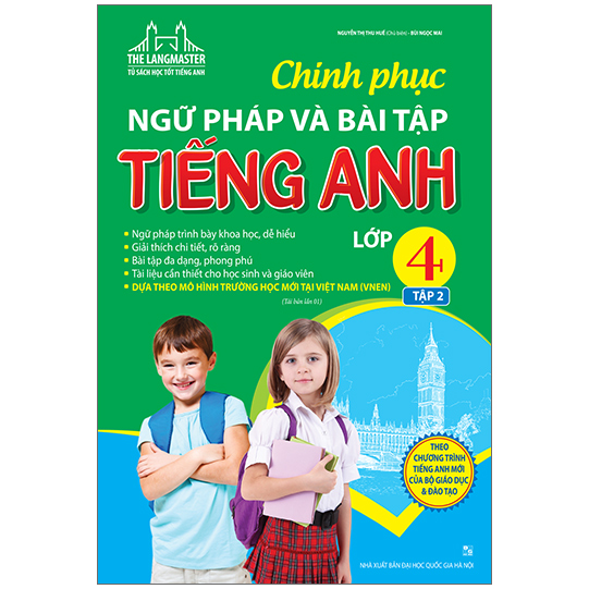 The Langmaster - Chinh Phục Ngữ Pháp Và Bài Tập Tiếng Anh Lớp 4 Tập 2 (Tái Bản)