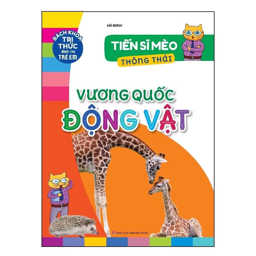 Sách Bách Khoa Tri Thức Dành Cho Trẻ Em Tiến Sĩ Mèo Thông Thái Vương Quốc Động Vật - Minh Long