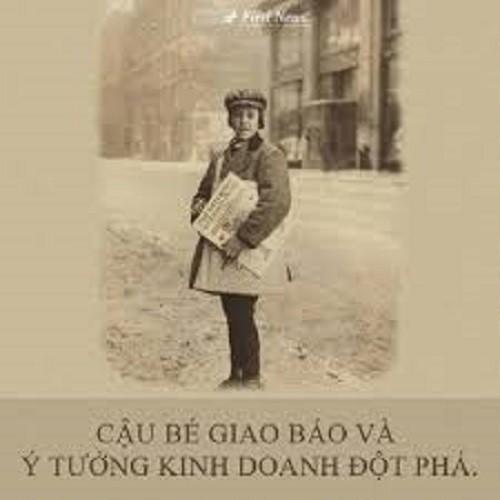 Sách - Câu chuyện ly kỳ từ cậu bé giao báo - First News