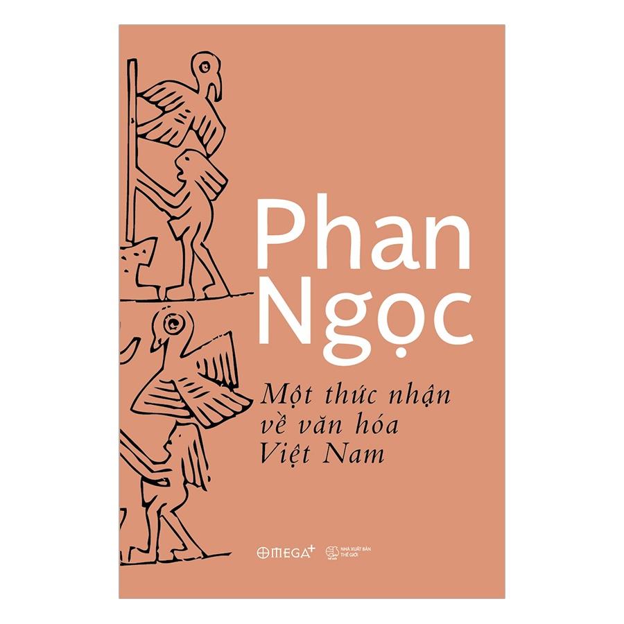 Sách Phan Ngọc - Một thức nhận về văn hóa Việt Nam - Alphabooks - BẢN QUYỀN