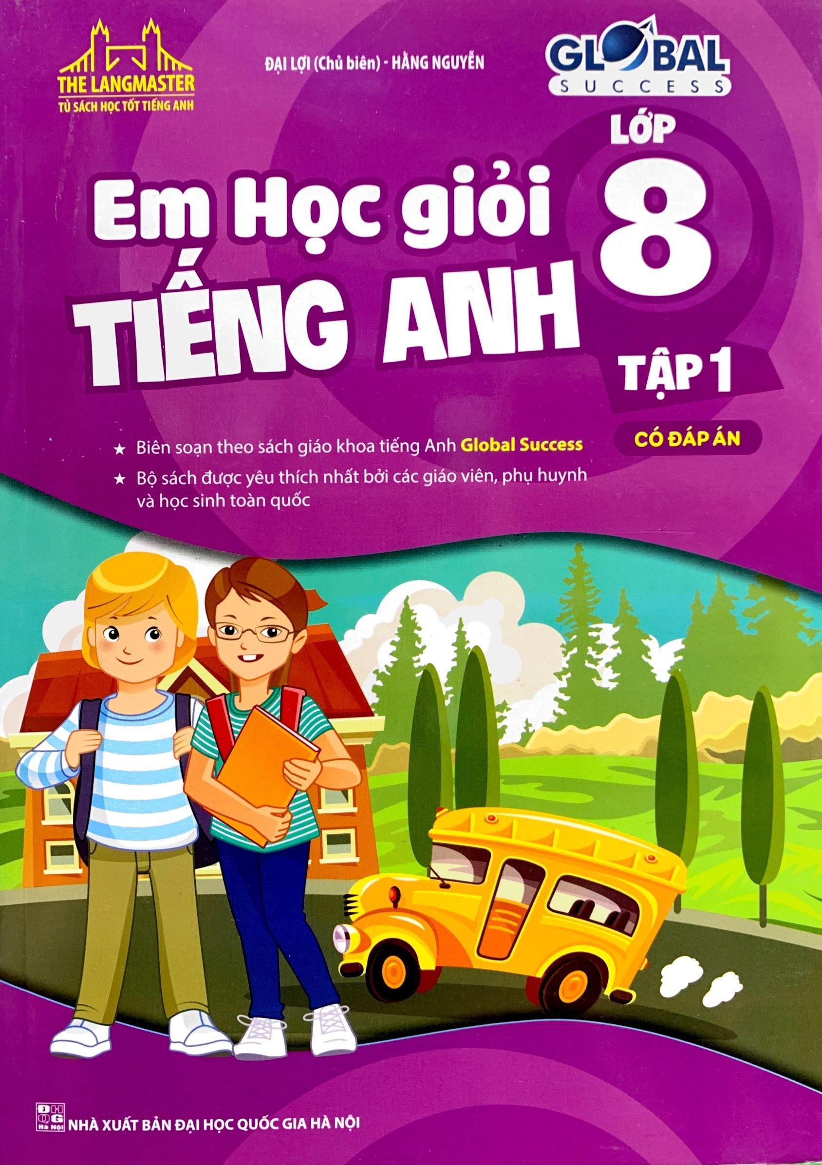 Global Success - Em Học Giỏi Tiếng Anh Lớp 8 - Tập 1 (Có Đáp Án)