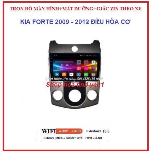 Bộ Màn hình DVD android 9 inch xe KIA FORTE ĐIỀU HÒA CƠ đời 2009-2012 kèm mặt dưỡng và giắc zin,dùng sim 4g hoặc wifi.