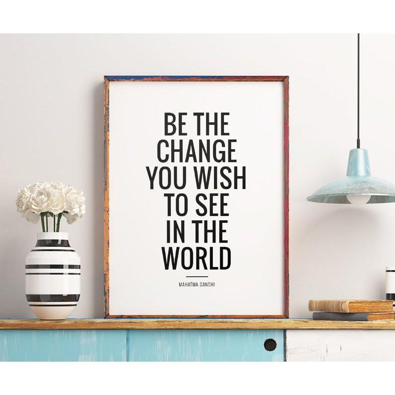 Tranh treo tường | - Typography-Be The Change You Wish To See In The World 20 , tranh canvas giá rẻ
