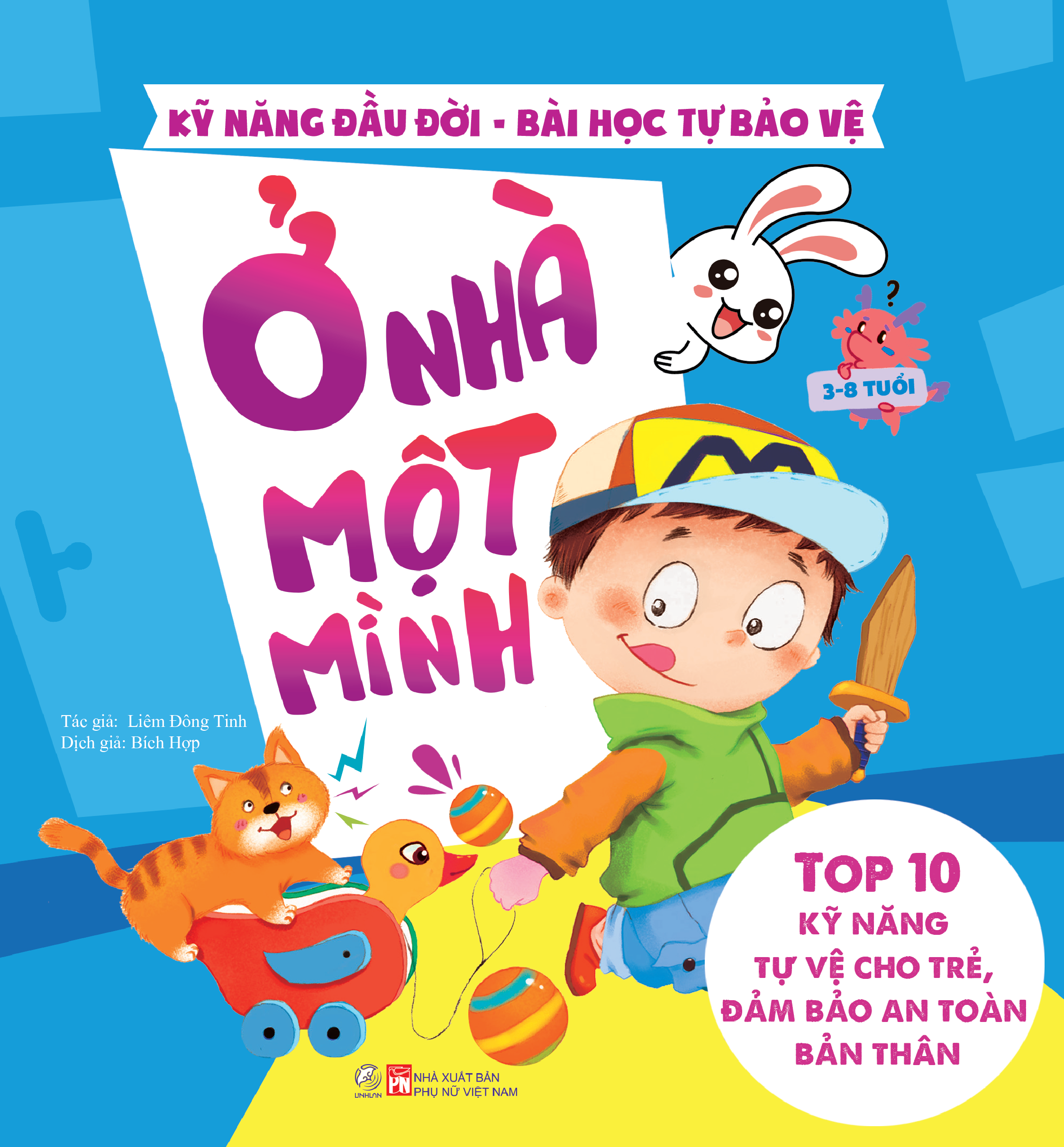 Kỹ năng đầu đời - Ở nhà một mình - Bài học tự bảo vệ - Top 10 kỹ năng tự vệ cho trẻ, đảm bảo an toàn bản thân