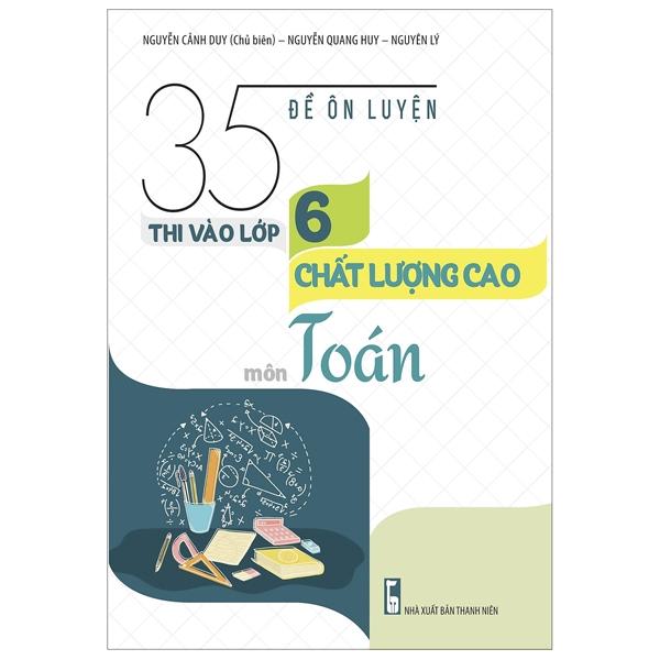 35 Đề Ôn Luyện Thi Vào Lớp 6 Chất Lượng Cao Môn Toán