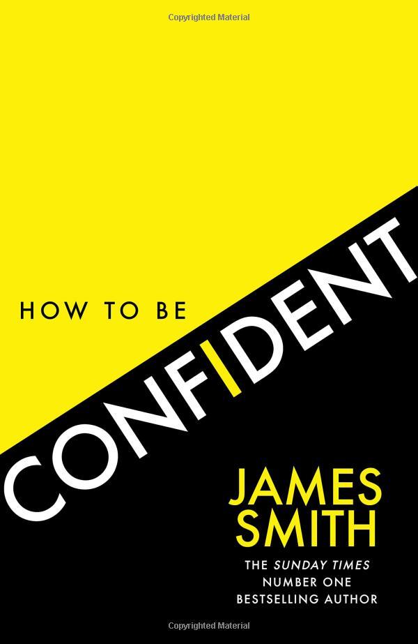 How To Be Confident: The No.1 Sunday Times Bestseller