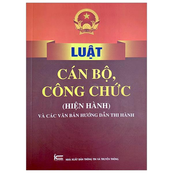 Sách - Luật Cán Bộ Công Chức (Hiện Hành) Và Các Văn Bản Hướng Dẫn Thi Hành