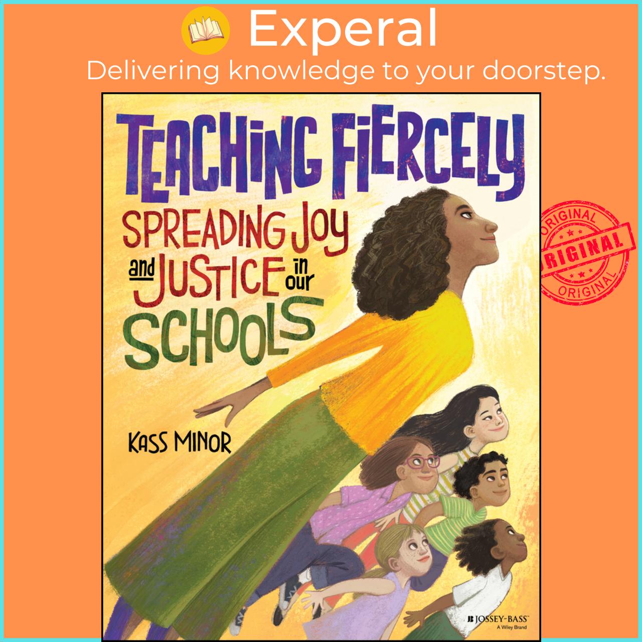Sách - Teaching Fiercely: Spreading Joy and Justice in Our Schools by Kassandra Minor
