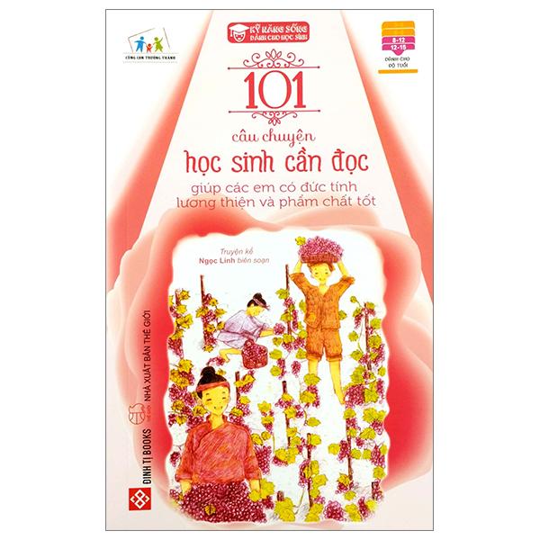 101 Câu Chuyện Học Sinh Cần Đọc Giúp Các Em Có Đức Tính Lương Thiện Và Phẩm Chất Tốt