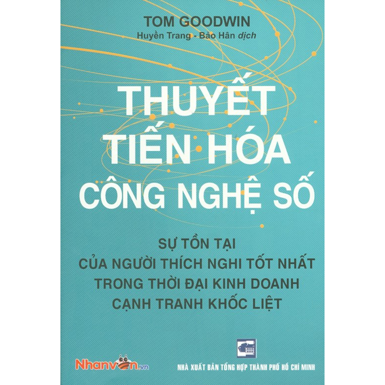 Thuyết Tiến Hoá Công Nghệ Số - Sự Tồn Tại Của Người Thích Nghi Tốt Nhất Trong Thời Đại Kinh Doanh Cạnh Tranh Khốc Liệt