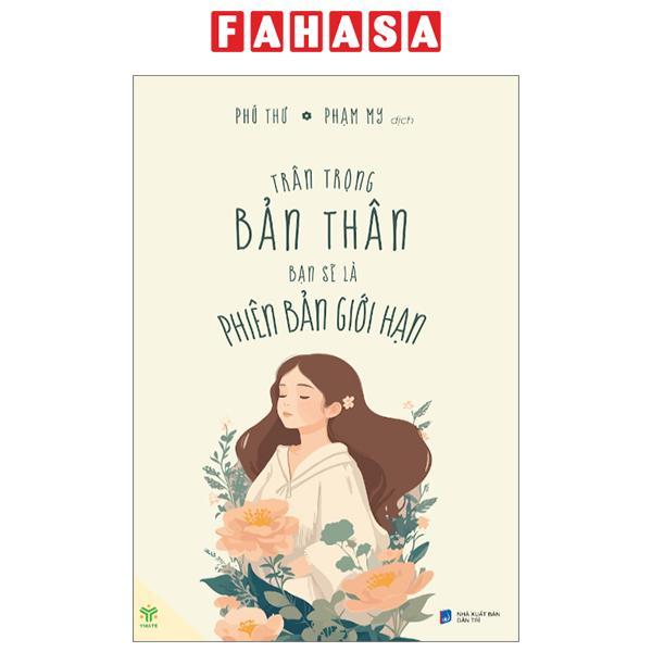 Trân Trọng Bản Thân Bạn Sẽ Là Phiên Bản Giới Hạn