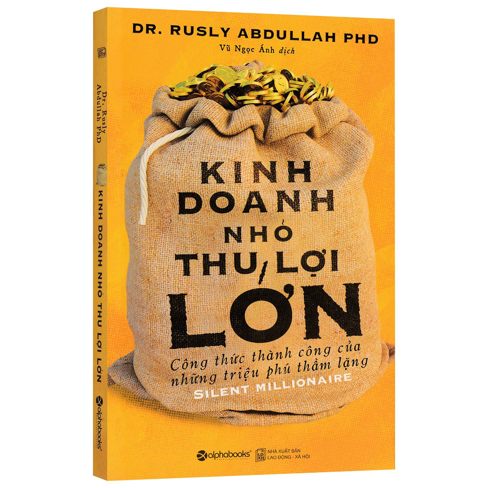 Sách - Kinh Doanh Nhỏ Thu Lợi Lớn - Công Thức Thành Công Của Những Triệu Phú Thầm Lặng