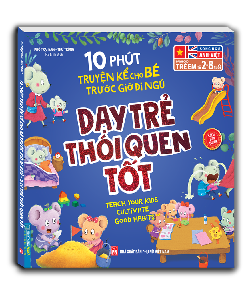 10 Phút Truyện Kể Cho Bé Trước Giờ Đi Ngủ - Dạy Trẻ Thói Quen Tốt - Song Ngữ Anh-Việt (Dành Cho Trẻ Từ 2-8 Tuổi)