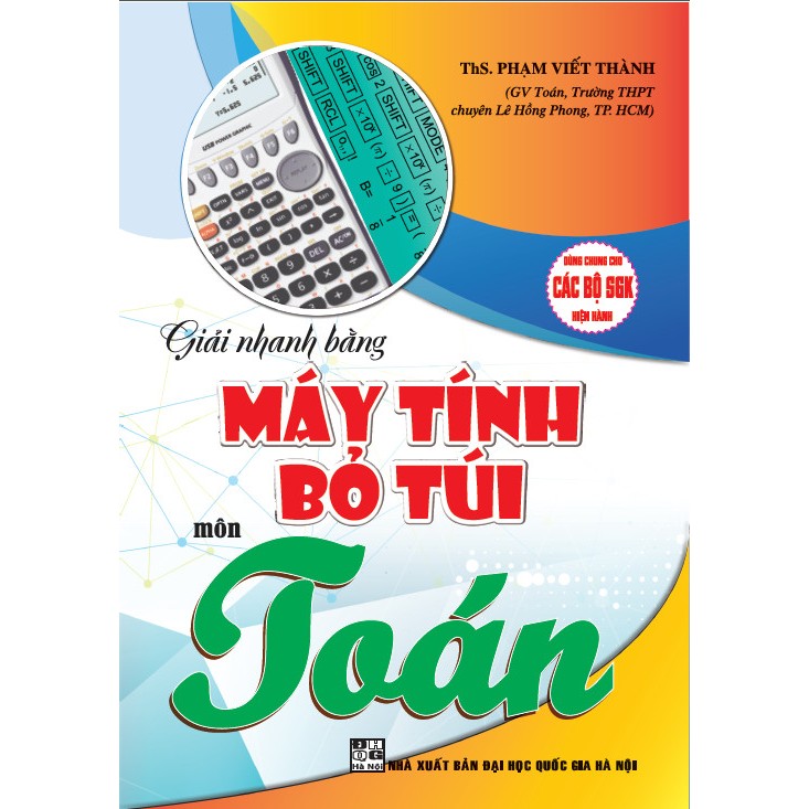 Sách - Giải nhanh máy tính bỏ túi môn Toán (dùng chung cho các bộ SGK hiện hành) - HA