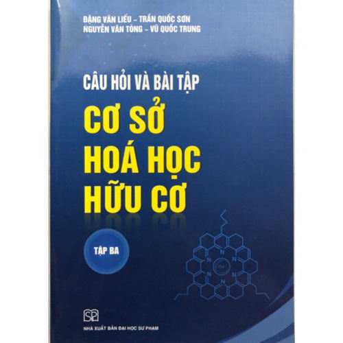 Sách - Câu hỏi và bài tập cơ sở hóa học hữu cơ tập 3