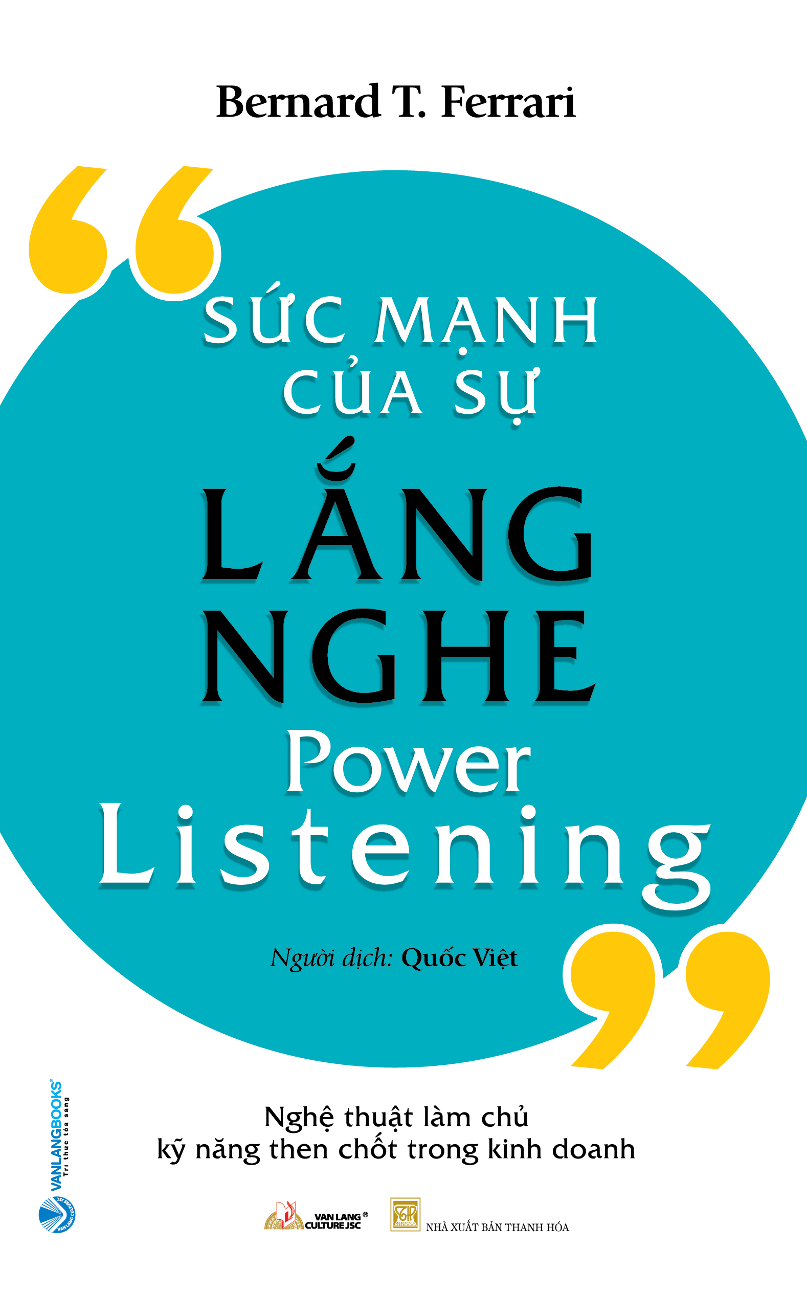 Sức Mạnh Của Sự Lắng Nghe - Vanlangbooks