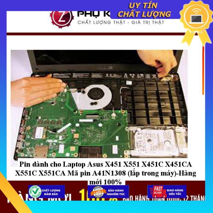 Pin dùng cho Laptop Asus X451 X551 X451C X451CA X551C X551CA Mã pin A41N1308 (lắp trong máy) - Hàng Nhập Khẩu  MIBAT622