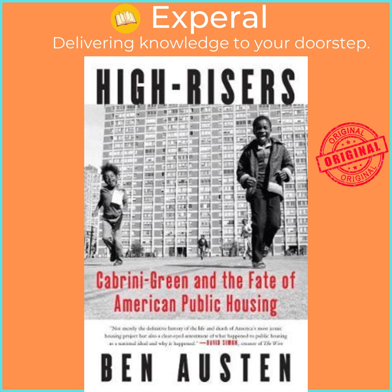 Sách - High-Risers : Cabrini-Green and the Fate of American Public Housing by Ben Austen
