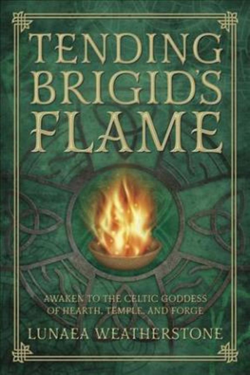 Sách - Tending Brigid's Flame : Awaken to the Celtic Goddess of the Heart by Lunaea Weatherstone