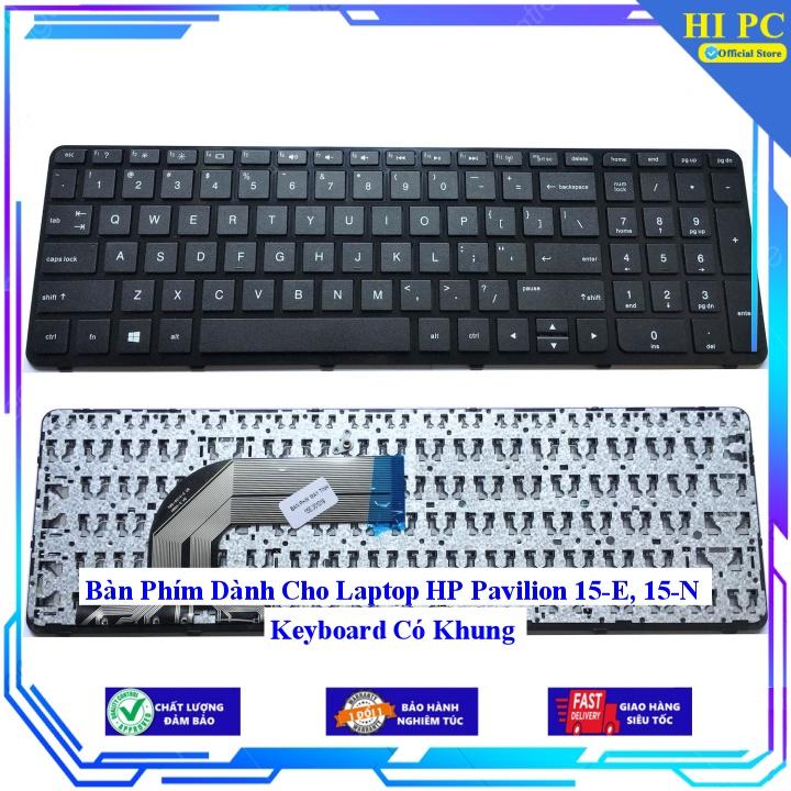 Bàn Phím Dành Cho Laptop HP Pavilion 15-E 15-N Keyboard Có Khung - Phím Zin - Hàng Nhập Khẩu