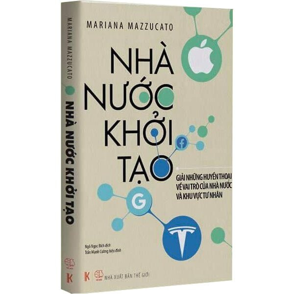 Nhà Nước Khởi Tạo - Mariana Mazzucato - Ngô Thị Ngọc Bích dịch - (bìa mềm)