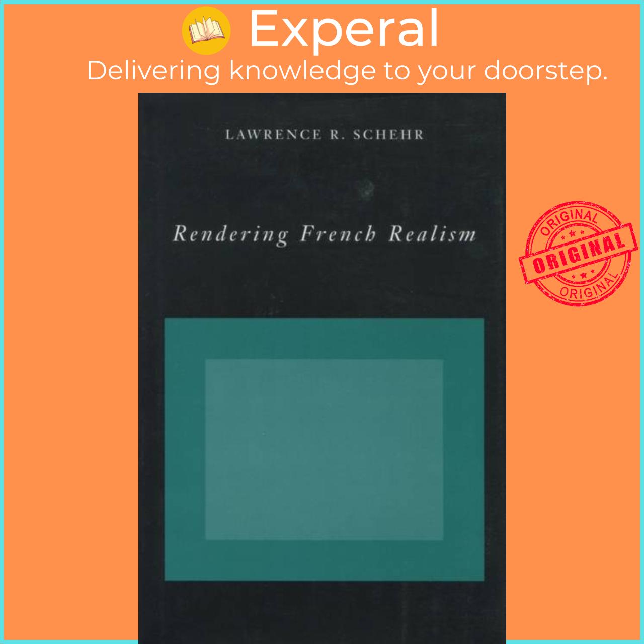 Sách - Rendering French Realism by Lawrence R. Schehr (UK edition, hardcover)