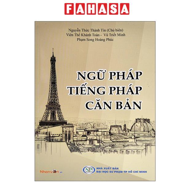 Sách - Ngữ Pháp Tiếng Pháp Căn Bản (Tái Bản 2025)