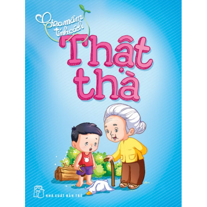 Gieo Mầm Tính Cách - Thật Thà (Tái Bản)