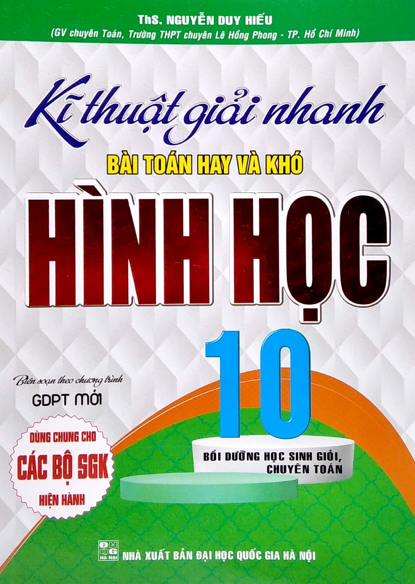 Kĩ Thuật Giải Nhanh Bài Toán Hay Và Khó Hình Học 10 (Biên Soạn Theo Chương Trình GDPTt Mới) (Dùng Chung Cho Các Bộ SGK Hiện Hành)