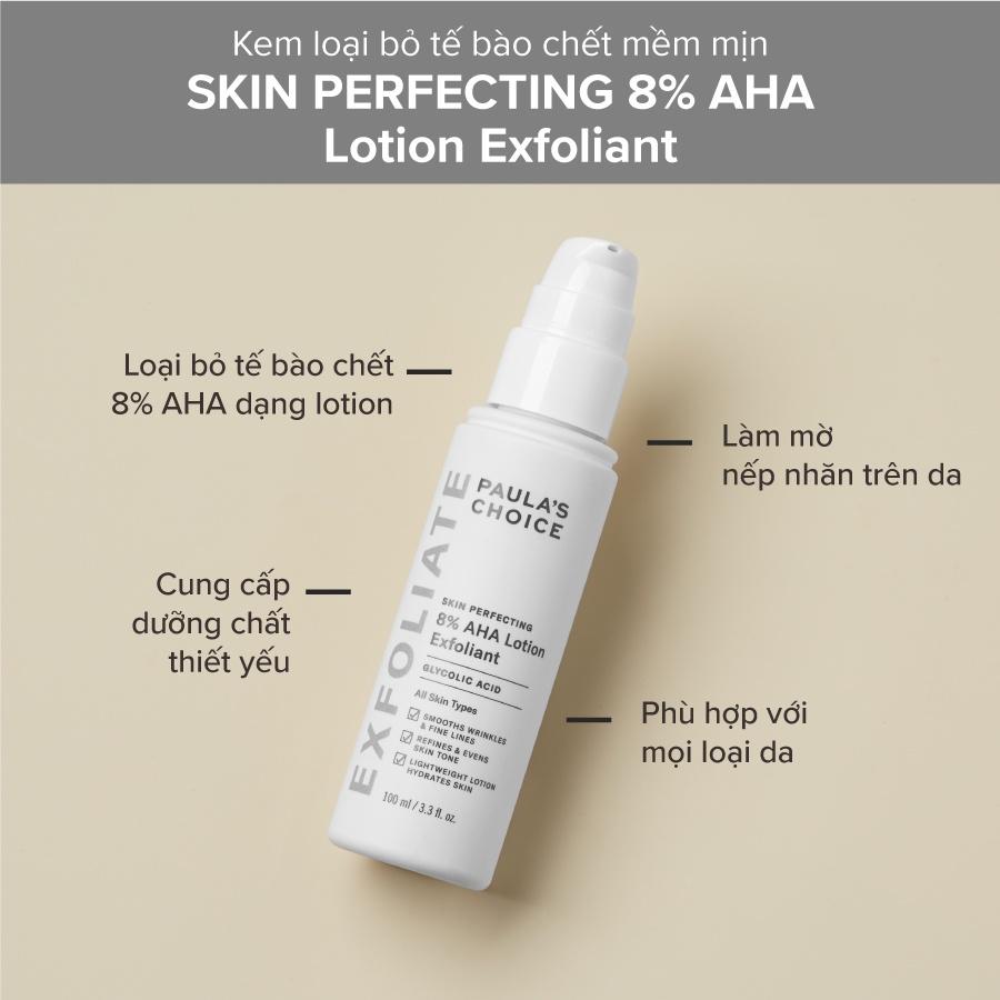 Dung Dịch Tẩy Tế Bào Chết AHA Dành Cho Da Khô Giúp Làm Sáng Da Và Mờ Thâm Dịu Nhẹ Paula's Choice Skin Perfecting 8% AHA Lotion 100ml (Mã 2060)