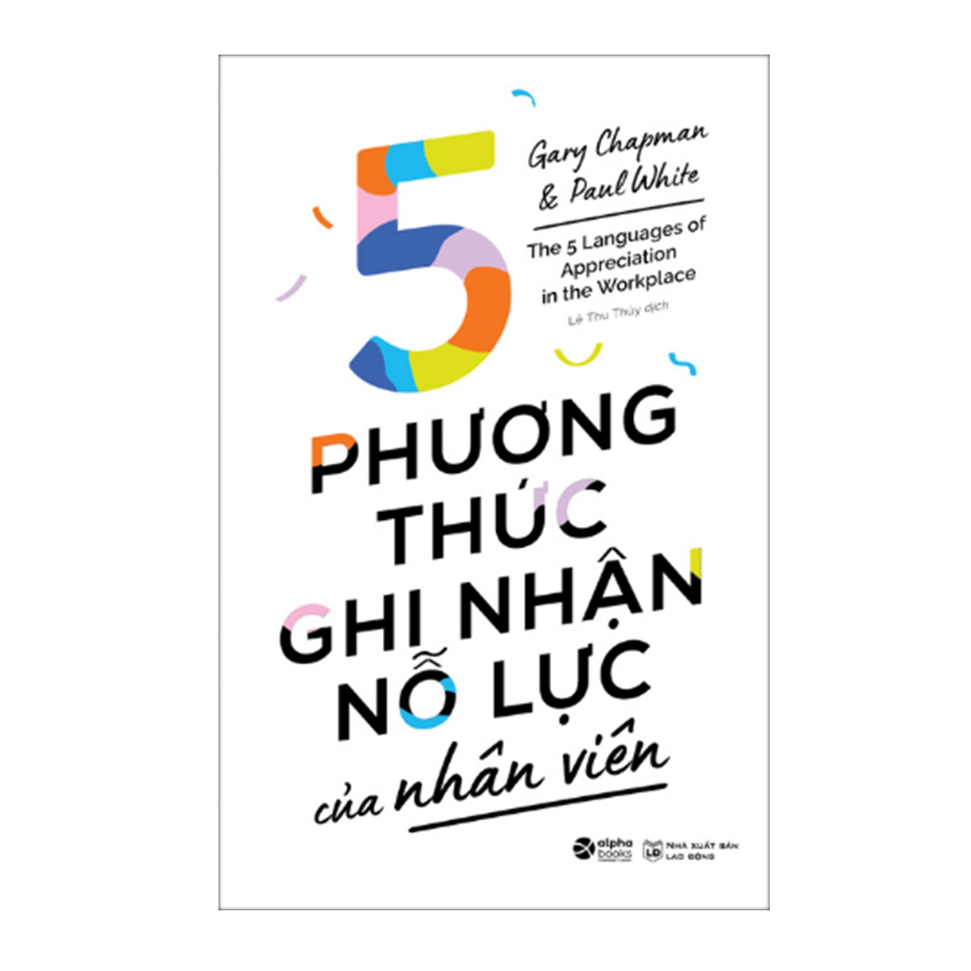 Combo Sách : 5 Phương Thức Ghi Nhận Nỗ Lực Của Nhân Viên + Self Leadership - Lãnh Đạo Bản Thân