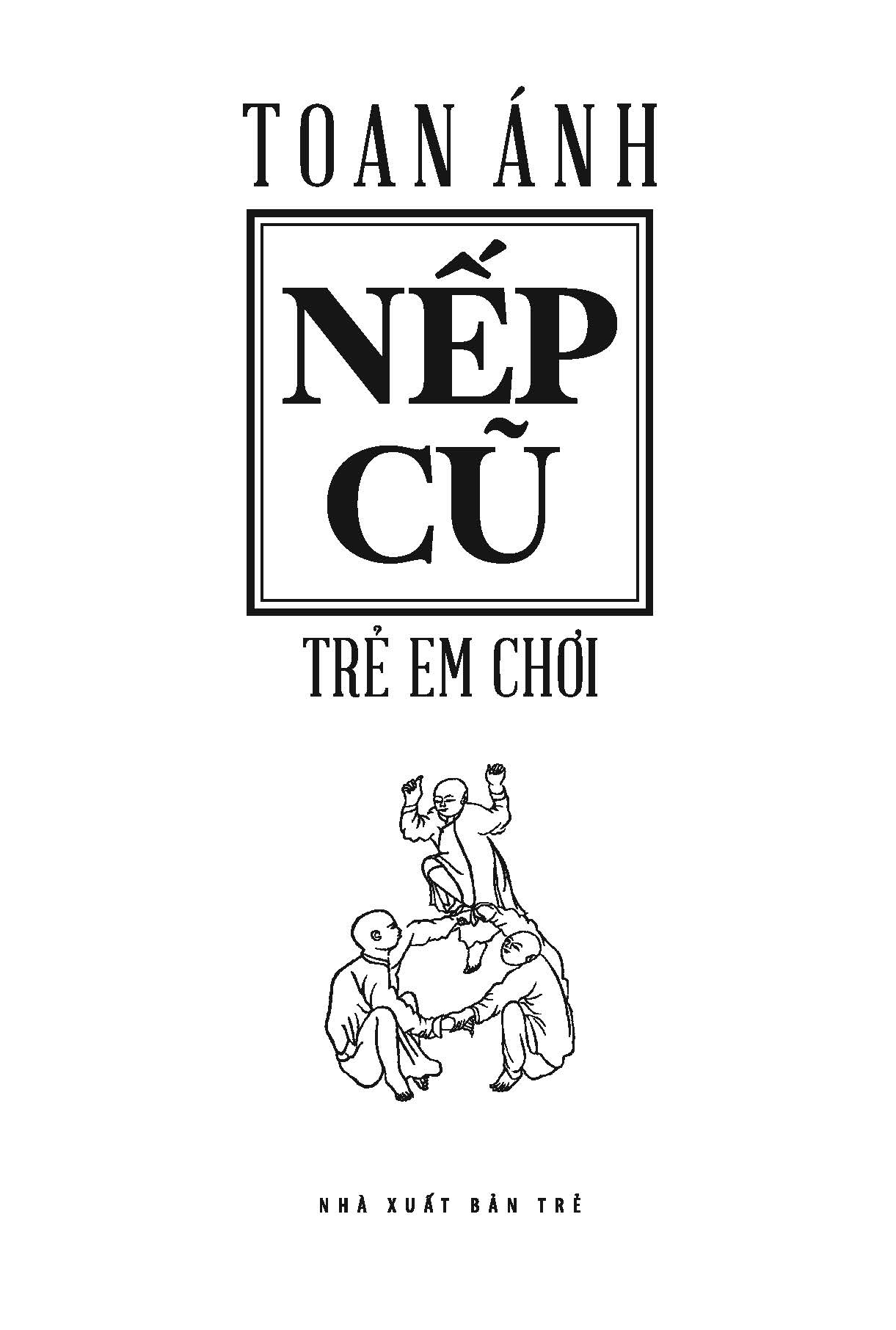 Nếp Cũ: Trẻ Em Chơi - Toan Ánh