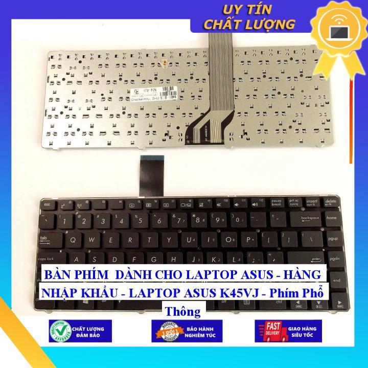 BÀN PHÍM dùng cho LAPTOP ASUS - LAPTOP ASUS K45VJ - Phím Phổ Thông - Phím Zin - Hàng chính hãng MIKEY118