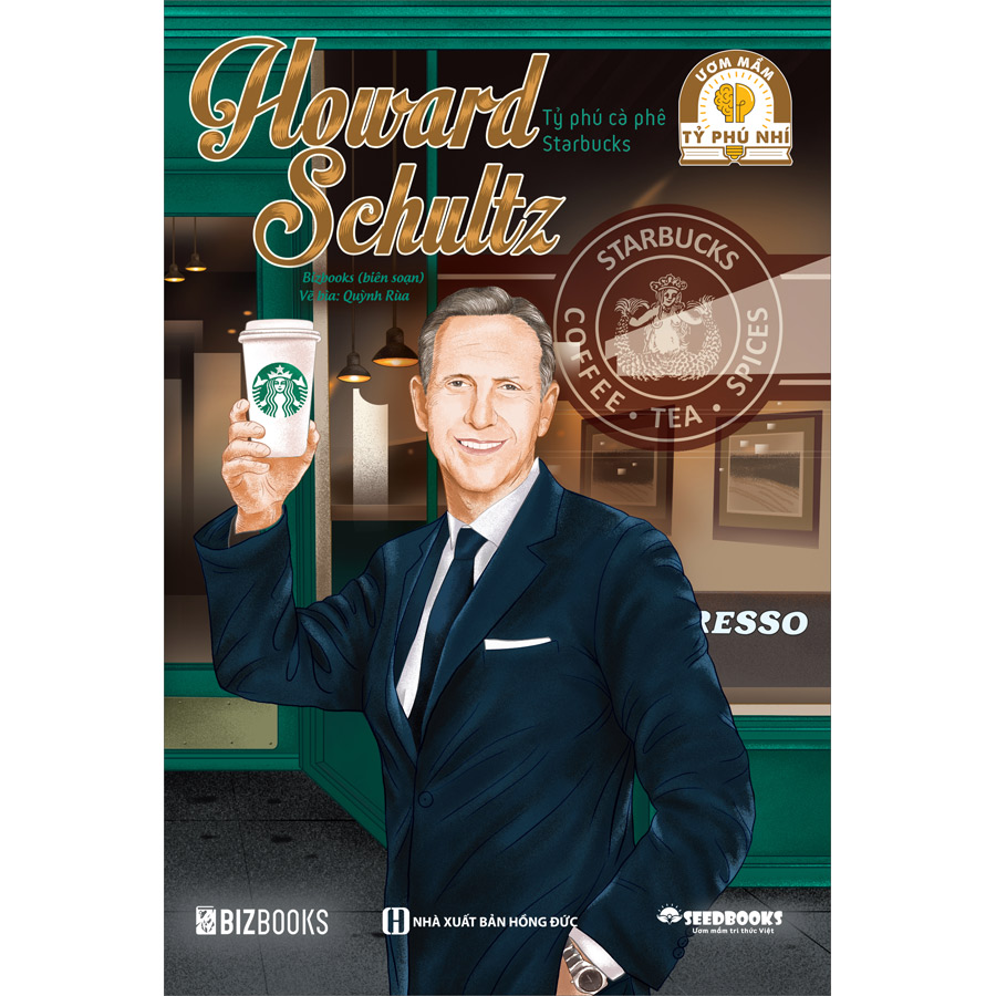 Howard Schultz: Tỷ phú cà phê Starbucks - Bộ sách ươm mầm tỷ phú nhí Bizbooks