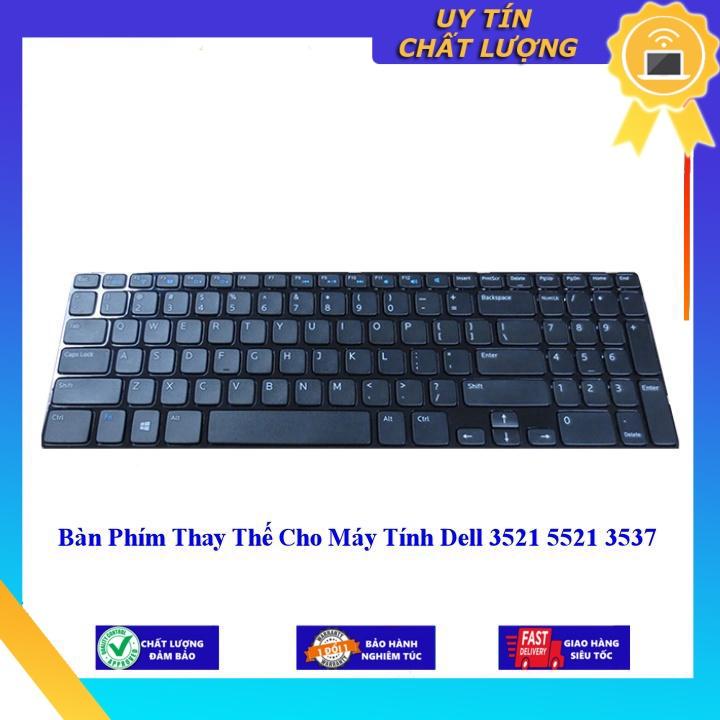 Bàn Phím cho Máy Tính Dell 3521 5521 3537 - Hàng Nhập Khẩu New Seal