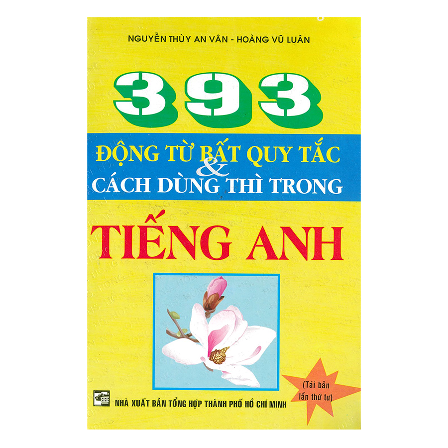 393 Động Từ Bất Quy Tắc Và Cách Dùng Thì Trong Tiếng Anh