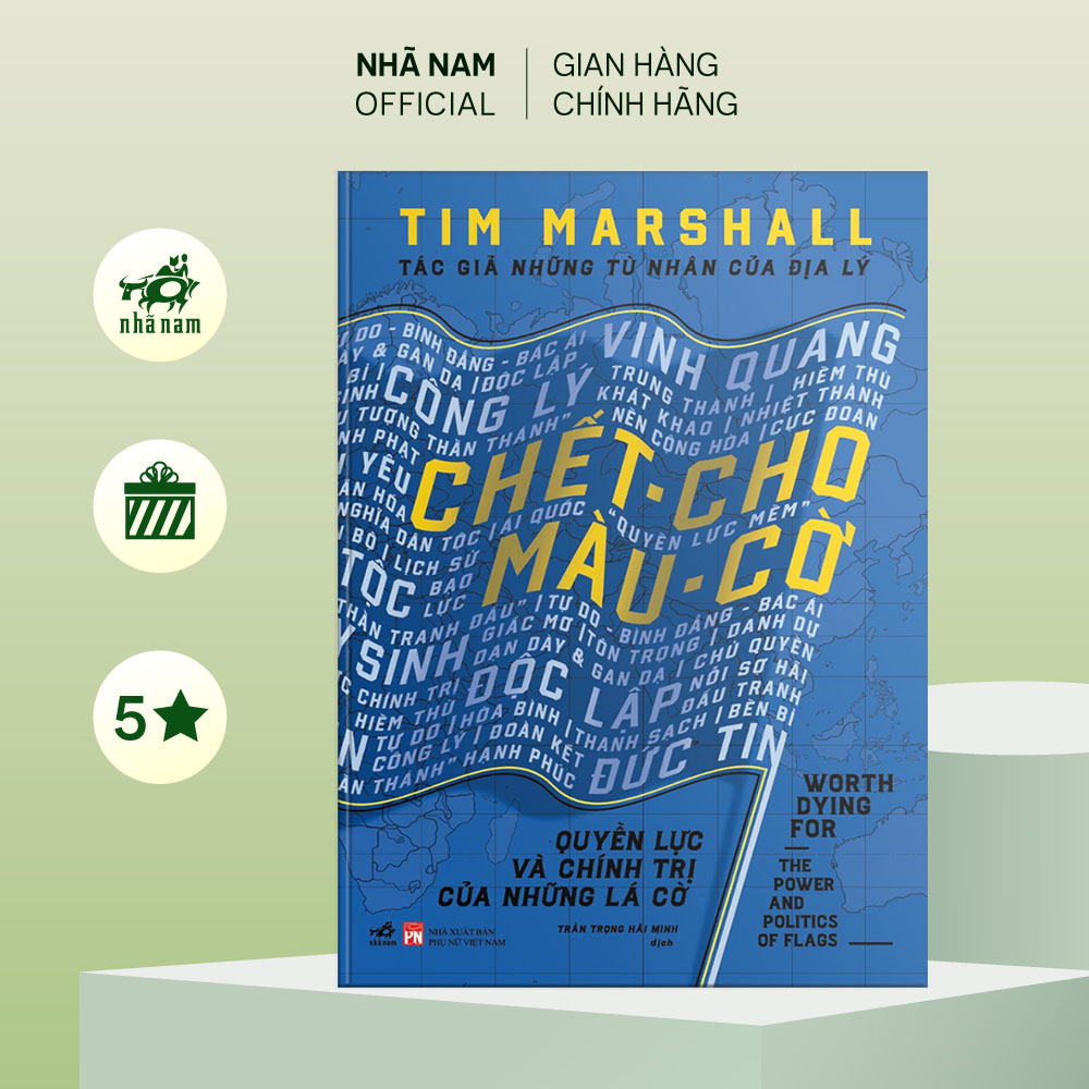 Chết cho màu cờ: Quyền lực và chính trị của những lá cờ   - Nhã Nam Official