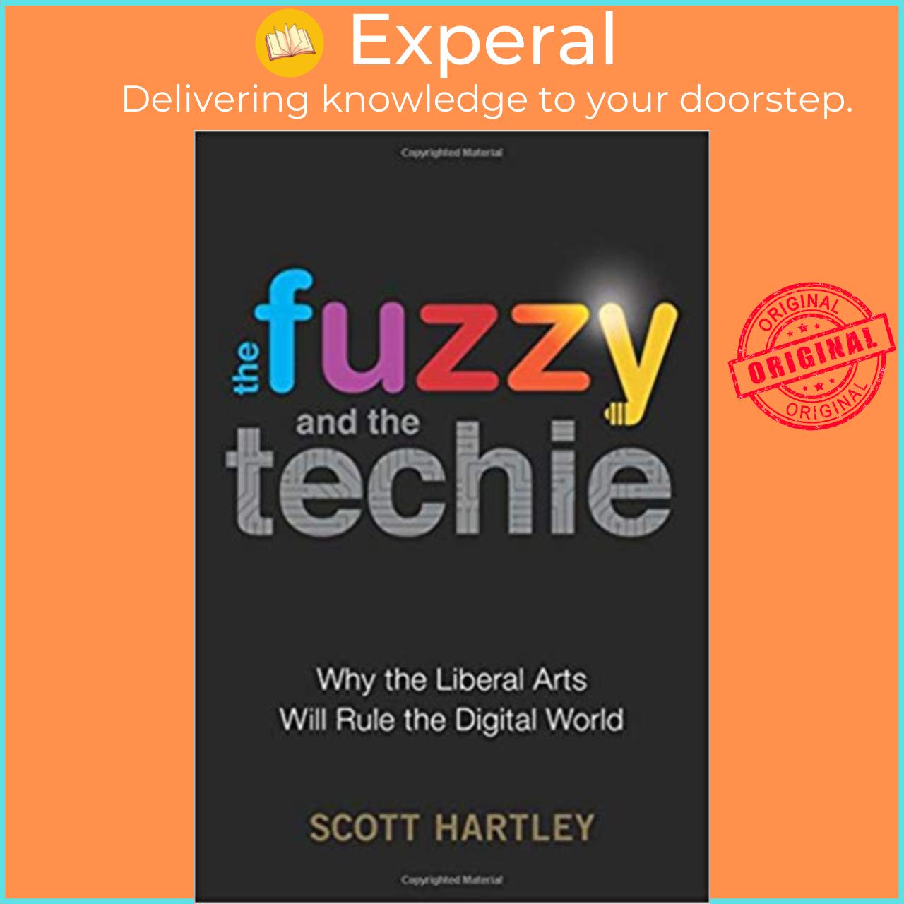 Sách - The Fuzzy and the Techie : Why the Liberal Arts Will Rule the Digital Wo by Scott Hartley
