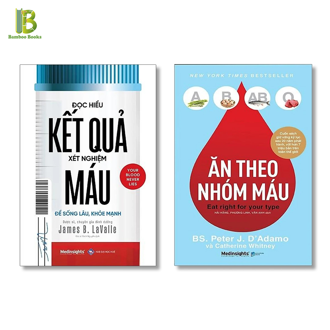 Combo 2 Quyển: Đọc Hiểu Kết Quả Xét Nghiệm Máu - Để Sống Lâu Khoẻ Mạnh + Ăn Theo Nhóm Máu