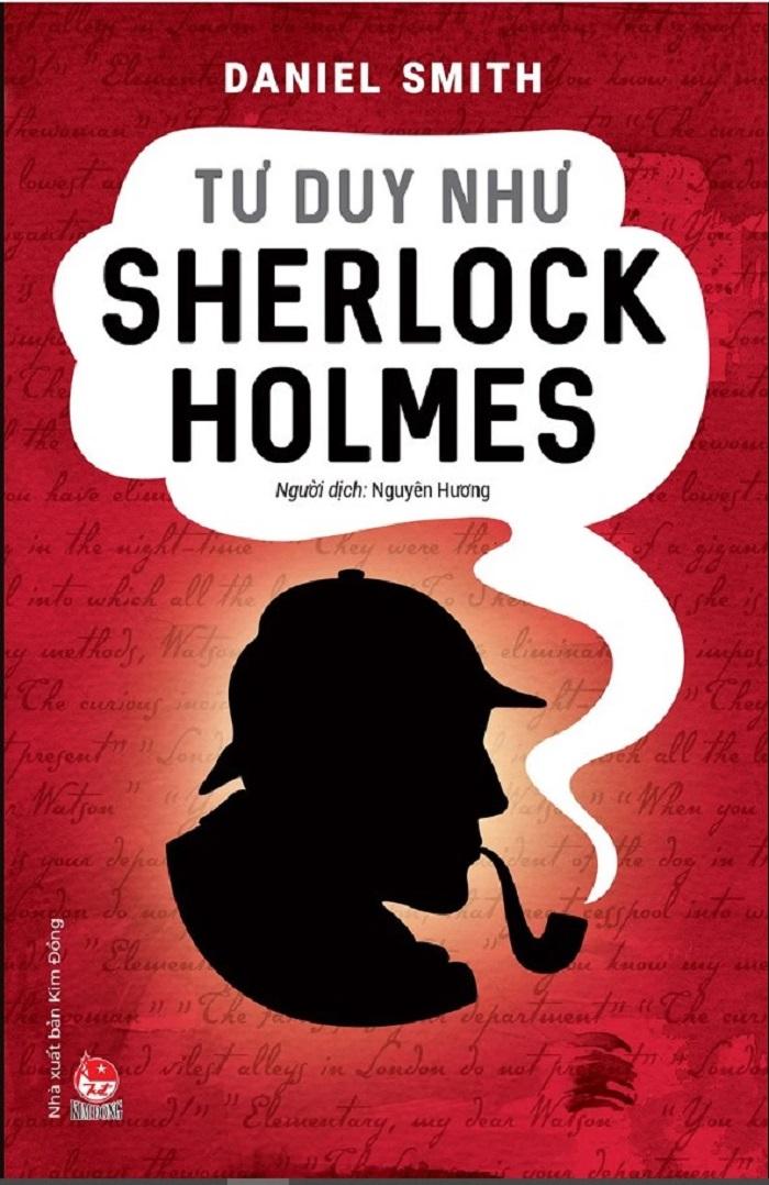 Kiến thức về danh nhân của tác giả Daniel Smith - Tư Duy Như Sherlock Holmes