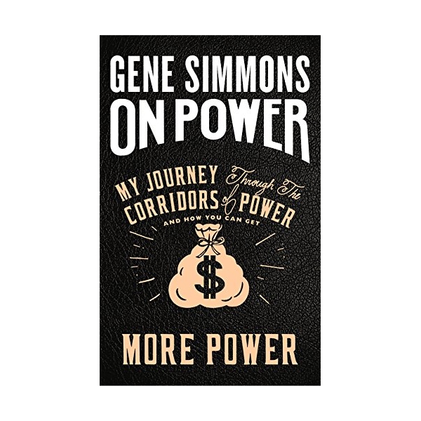 On Power : My Journey Through The Corridors Of Power And How You Can Get More Power