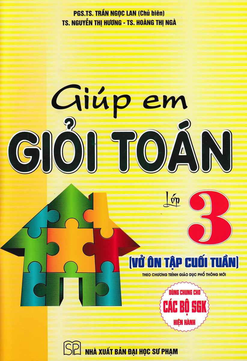 GIÚP EM GIỎI TOÁN LỚP 3 - VỞ ÔN TẬP CUỐI TUẦN (DÙNG CHUNG CHO CÁC BỘ SGK HIỆN HÀNH)