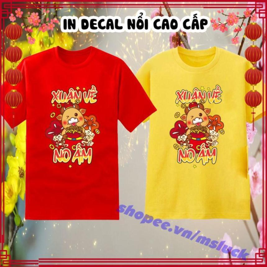 Áo thun tết, áo tết 2021, áo tân sửu, xuân về no ấm,vải cotton cao cấp, in deccal nổi cao cấp, áo thun nam nữ tay ngắn